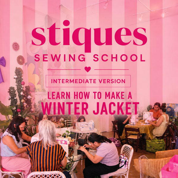 Stiques Sewing School- Intermediate Session
